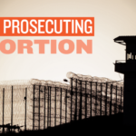 Criminalization for Abortion?