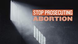 Anti-Abortion Leaders on Criminalization of Abortion