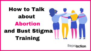 How to Talk about Abortion and Bust Stigma text next to animated group of people linking arms