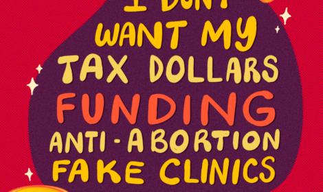 Graphic of coins and a circle with text that reads, ‘I don’t want my tax dollars funding anti-abortion fake clinics.’ With the Reproaction logo.